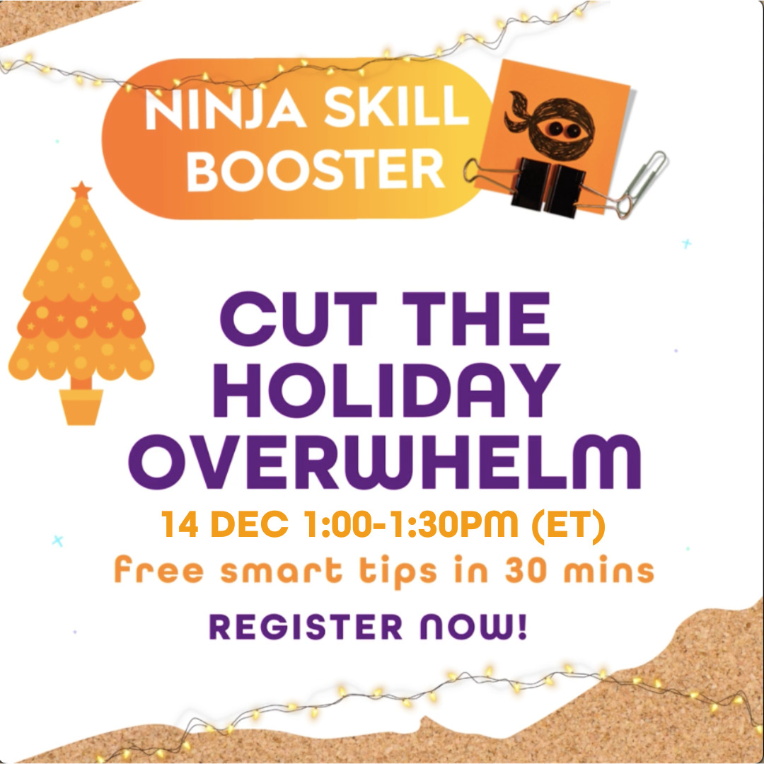 ‘NINJA SKILL BOOSTER’ CUT THE HOLIDAY OVERWHELM