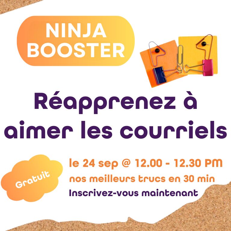 ‘Ninja “Booster” – Réapprenez à aimer les courriels